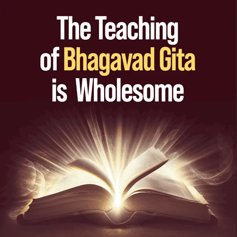 The Teaching of bhagvad gita is wholesome